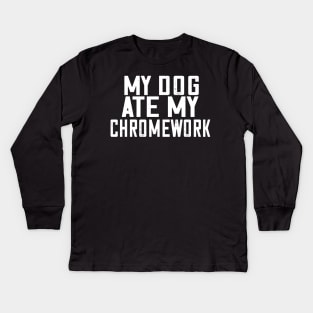 My Dog Ate My Chromework Kids Long Sleeve T-Shirt